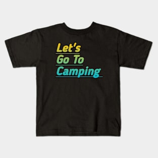 Let's go to Camping Kids T-Shirt